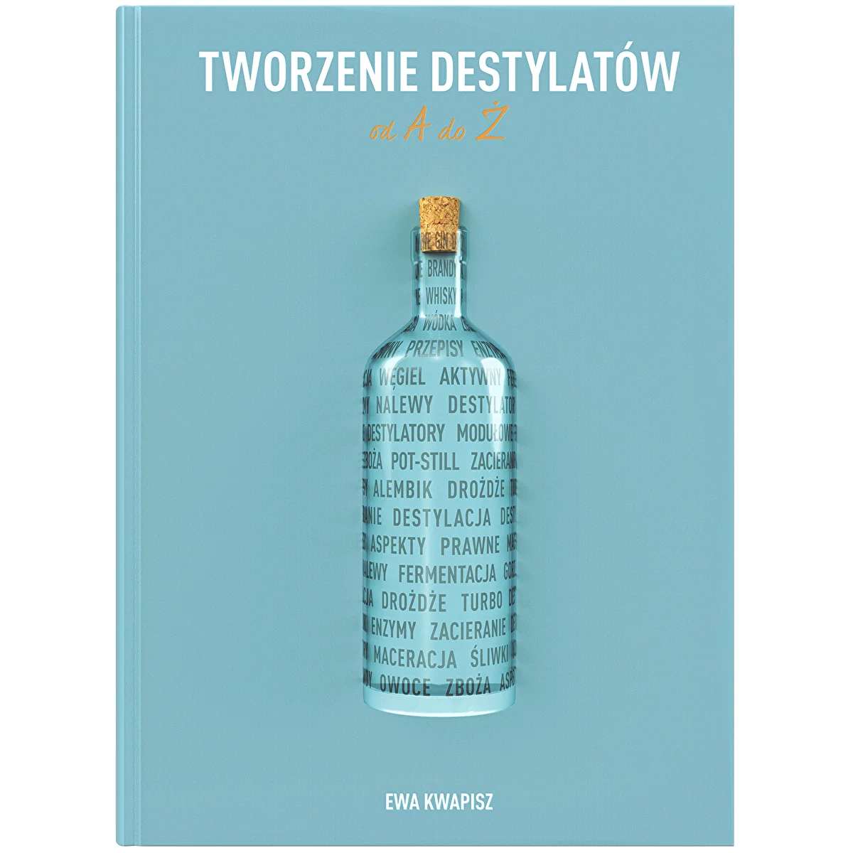 Kniha "Tworzenie destylatów od A do Ż" (v poľskom jazyku)