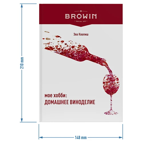 Moje hobby: výroba domáceho vína - ruská verzia - 6 ['príručka pre vinárov', ' ako vyrobiť vlastné víno', ' cider', ' medovina', ' darček', ' recepty na domáce vína', ' domáce vína', ' cidery a medoviny', ' víno pre nadšencov', ' kniha o víne', ' vinárska kniha']